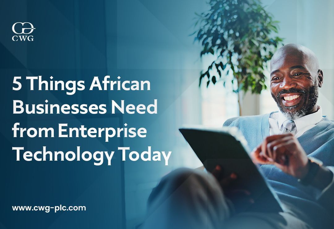 5 Things African Businesses Need from Enterprise Technology Today 