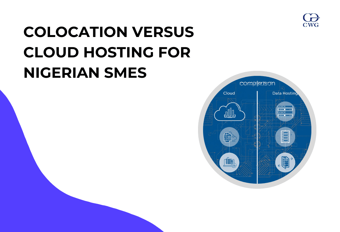 Colocation Versus Cloud Hosting for Nigerian SMEs